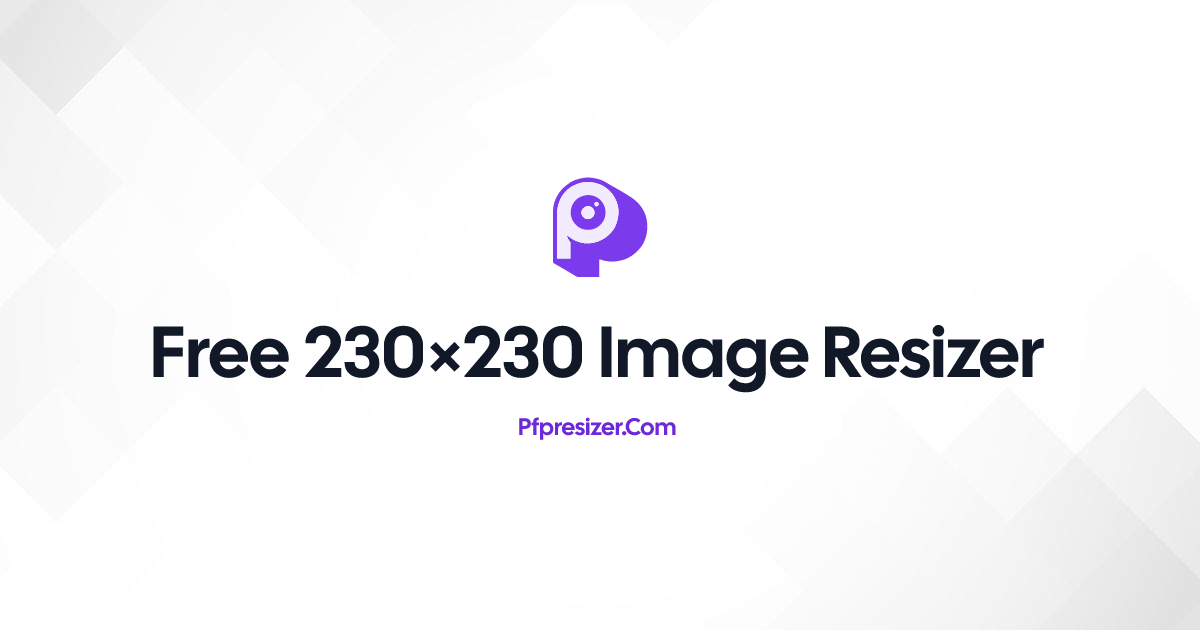 Free 230×230 Image Resizer · PFP Resizer